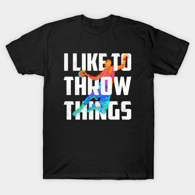 i like to throw things T-Shirt by TheDesignDepot